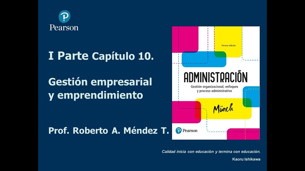 Administración Münch - I Parte Capítulo 10 Gestión Empresarial y Emprendimiento