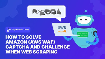 How to Solve Amazon (AWS WAF) CAPTCHA and Challenge When Web Scraping