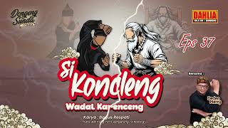 Download Lagu DONGENG SUNDA SI KONCLENG WADAL KERENCENG EPISODE 37 MP3
