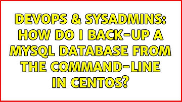 DevOps & SysAdmins: How do I back-up a MySQL database from the command-line in CentOS?
