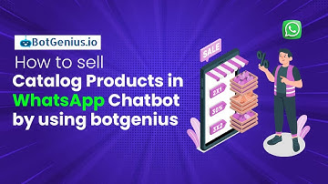 How to sell catalog products in WhatsApp Chatbot by using BotGenius: Secrets Revealed!  TechSlideITS