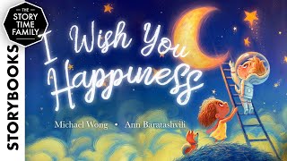 I Wish You Happiness | A Beautiful Story about Kindness & Love for Others