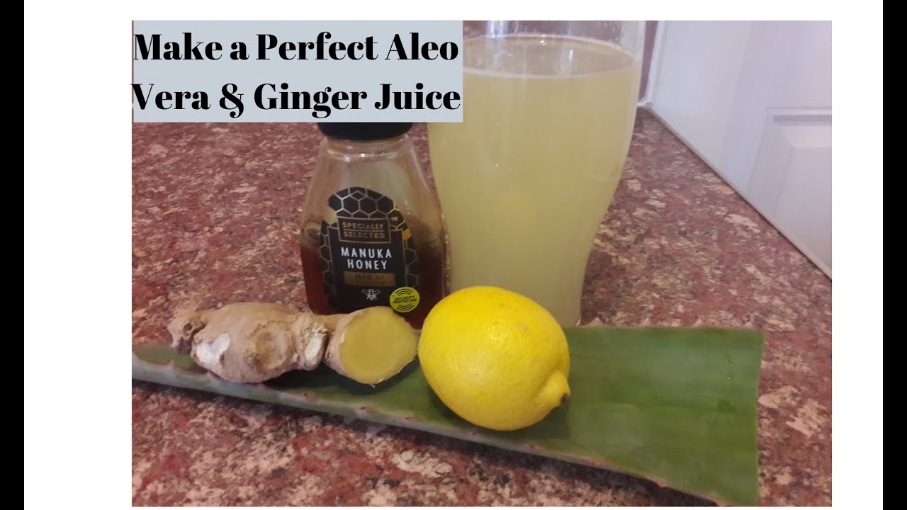 Aleo Vera and Ginger Juice, Weight Loss Recipe YouTube