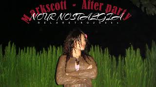 Markscott - AFTER PARTY (PROD. 8GK)