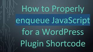 How to Properly enqueue JavaScript for a WordPress Plugin Shortcode