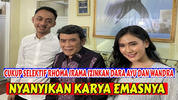 Cukup Selektif, Rhoma Irama Izinkan Dara Ayu dan Wandra Nyanyikan Karya Emasnya