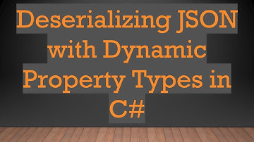 Deserializing JSON with Dynamic Property Types in C#
