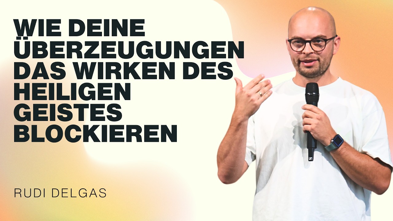Wie deine Überzeugungen das Wirken des Heiligen Geistes blockieren | Rudi Delgas | WDL 06.09.2026