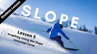 Graphing With the Slope Intercept Form