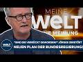 DEUTSCHLAND: "Sind die verrückt geworden?" Jörges zerlegt neuen Plan der Bundesregierung!