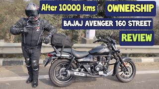 Bajaj Avenger 160 Street My Ownership Review After 10000 Kms | Don't Buy Before watching This