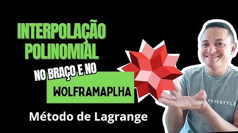 Interpolação Polinomial. Método de Lagrange