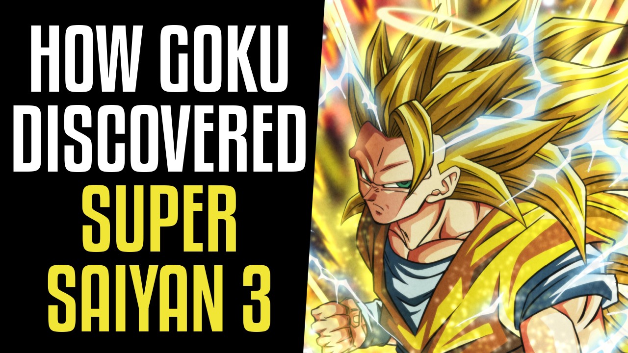 The Origin of Super Saiyan 3 Goku Explained 