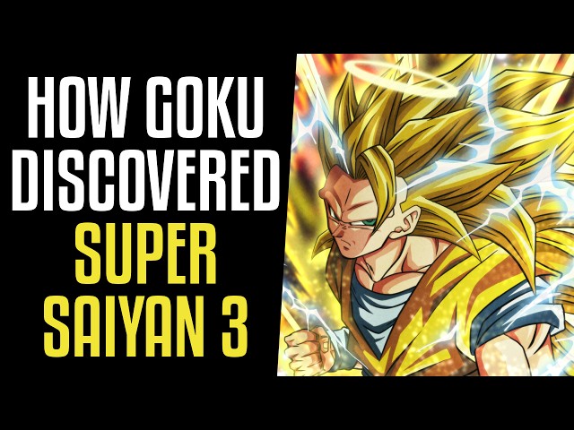 Dragon Ball: Super Saiyan 3, Explained