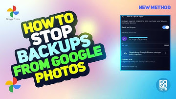 How to Stop Backups from Google Photos: Simple Step-by-Step Guide