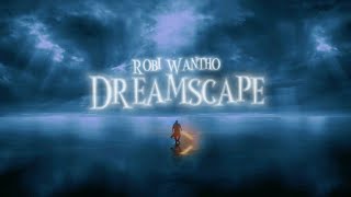 Robi Wantho _ Dreamscape (Original Music)