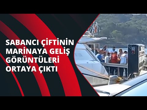 Ali Sabancı ve Vuslat Doğan Sabancı'nın marinaya geliş görüntüleri ortaya çıktı