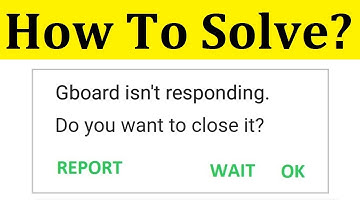 How To Fix Gboard Isn
