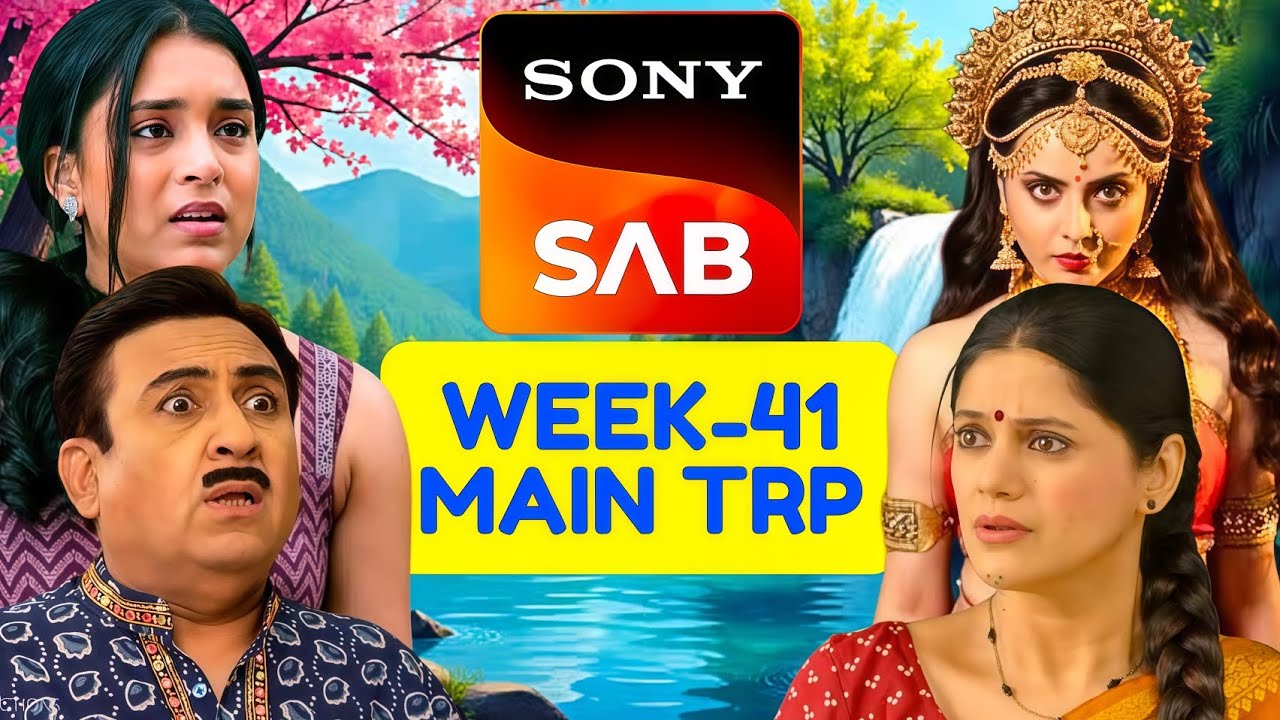 Sab TV Week 41 TRP - Sony Sab Week 41 Main BARC TRP - Sab TV Shows TRP List Latest Recently Uploaded