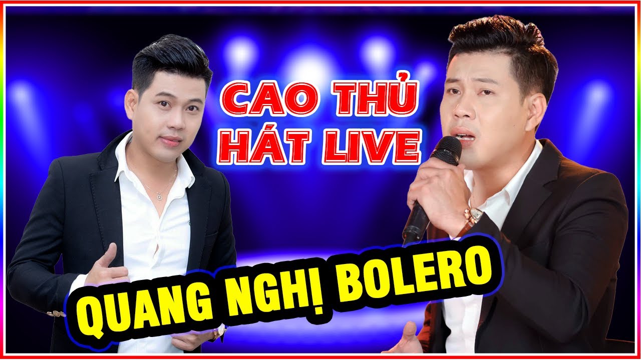 Phê Từng Nốt Nhạc Với CAO THỦ Hát Live Đẳng Cấp QUANG NGHỊ BOLERO - CA SĨ THẦN TƯỢNG THVL CA NHẠC