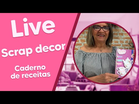 LIVE de Scrapdecor com Lili Negrão - Caderno de Receitas