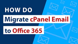 How Do I Migrate cPanel Email to Office 365 Account Directly? Step by Step Free Guide