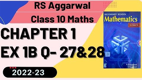 R S Aggarwal Class 10 Maths Ch 1 Ex 1B Q 27 & 28 || Real Numbers || #rsaggarwalex1b