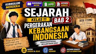 Rangkuman Materi, Sejarah Kelas 11 Bab 2 Pergerakan Kebangsaan Indonesia | Kurikulum Merdeka Rangkuman Materi, Sejarah Kelas 11 Bab 2 Pergerakan Kebangsaan Indonesia | Kurikulum Merdeka
