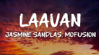Jasmine Sandlas, Mofusion - LAAVAN (Lyrics)