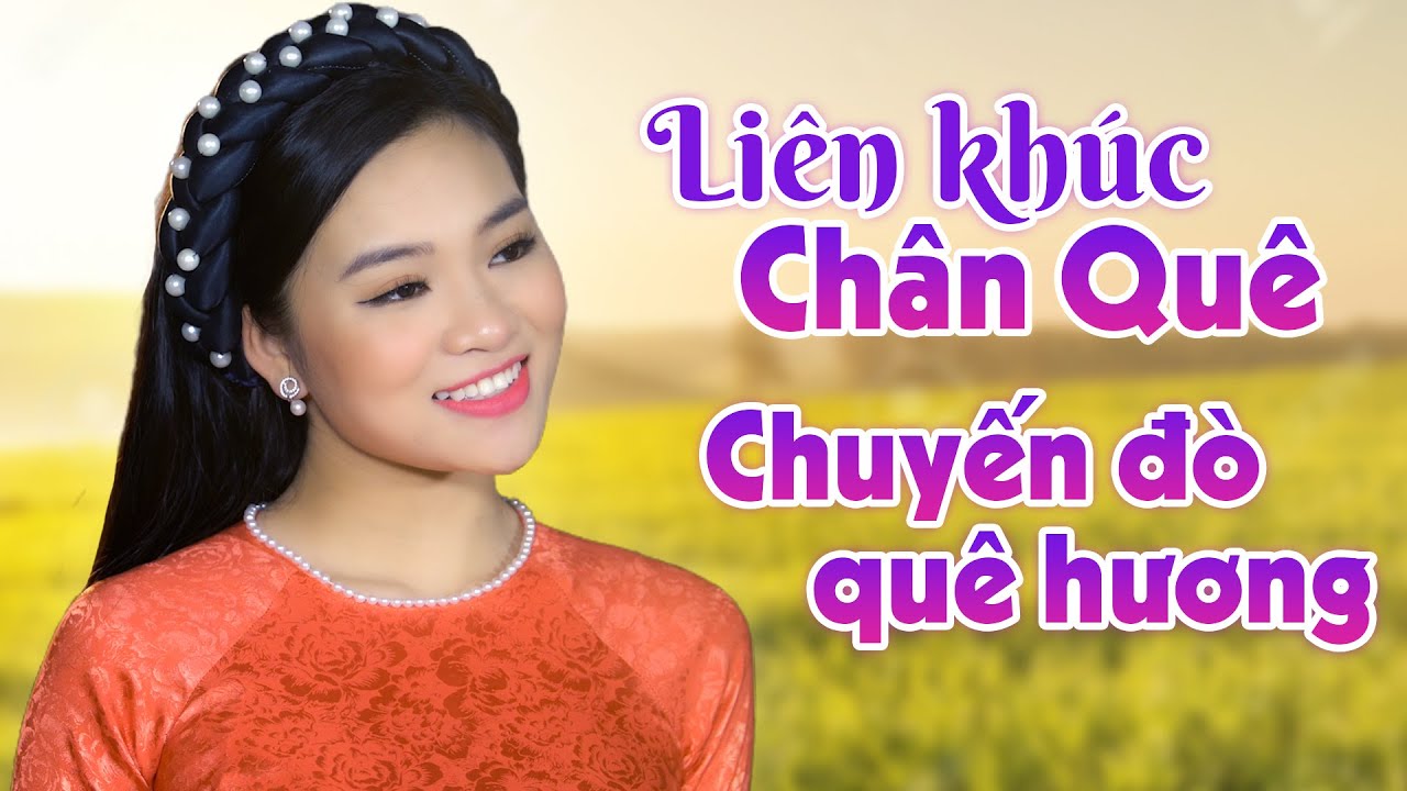 Chân Quê, Chuyến Đò Quê Hương | Họa Mi Sơn Cước Hát... - youtube