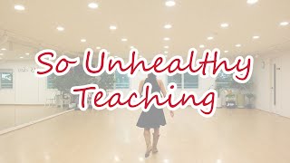 So Unhealthy Line Dance(Heather Barton) Teaching Video by Misuk La