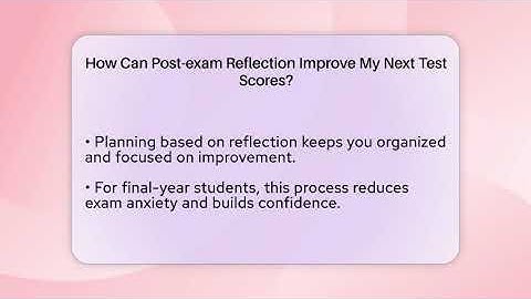 How Can Post-exam Reflection Improve My Next Test Scores? - Senior Year Strategies