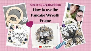 Pancake Wreath Frame tutorial