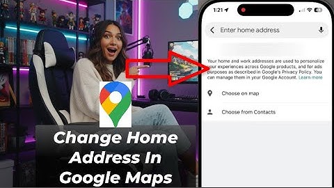 How To Change Home Address In Google Maps