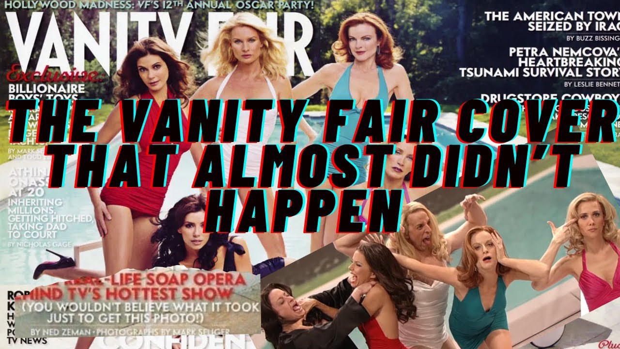 Desperate Housewives Vanity Fair Cover Drama Deep Dive (2005