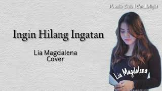 Ingin Hilang Ingatan - Rocket Rockers | Lia Magdalena Cover (Lirik)