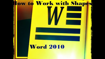 How to Work with Shapes in Microsoft Word 2010