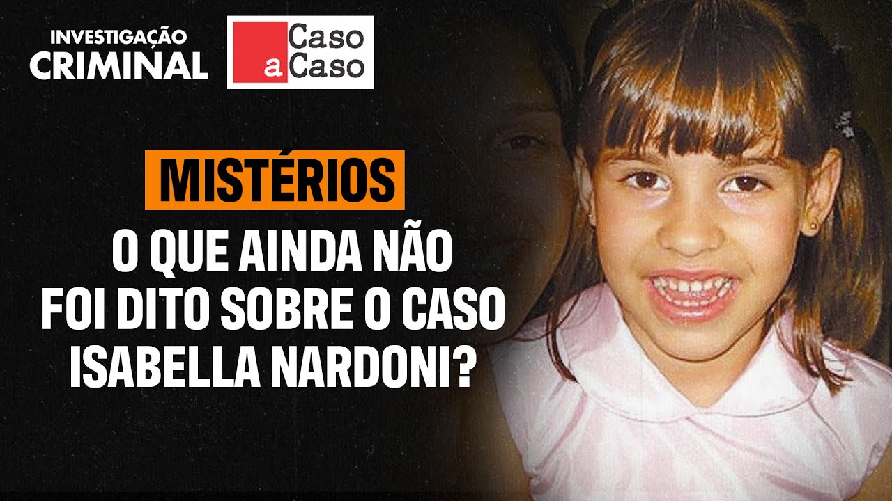 ESPECIAL CASO ISABELLA NARDONI - CASO A CASO