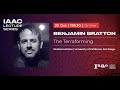 IAAC Lecture Series: Benjamin Bratton