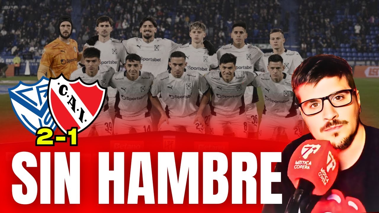 🤬INDEPENDIENTE VOLVIÓ A PERDER Y SE HUNDE EN LA LIGA (2-1 vs. VÉLEZ ...