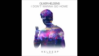 Video thumbnail of "Oliver Heldens - I Don't Wanna Go Home (Extended)"