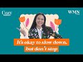 It&#39;s Okay to Slow Down, but Don&#39;t Stop! | WMN by Narasi