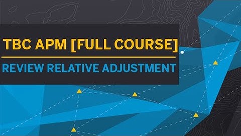 TBC APM [TUTORIAL | FULL COURSE] - PROCESSING AERIAL DATA (REVIEW RELATIVE ADJUSTMENT)