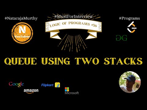 Queue using two Stacks | Nataraja Murthy | Program #56 | Stay Home and Code #WithMe