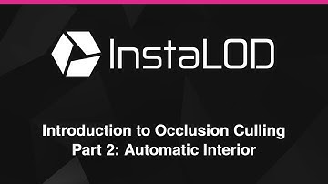 Removing Hidden Geometry with Occlusion Culling - Part 2: Automatic Interior