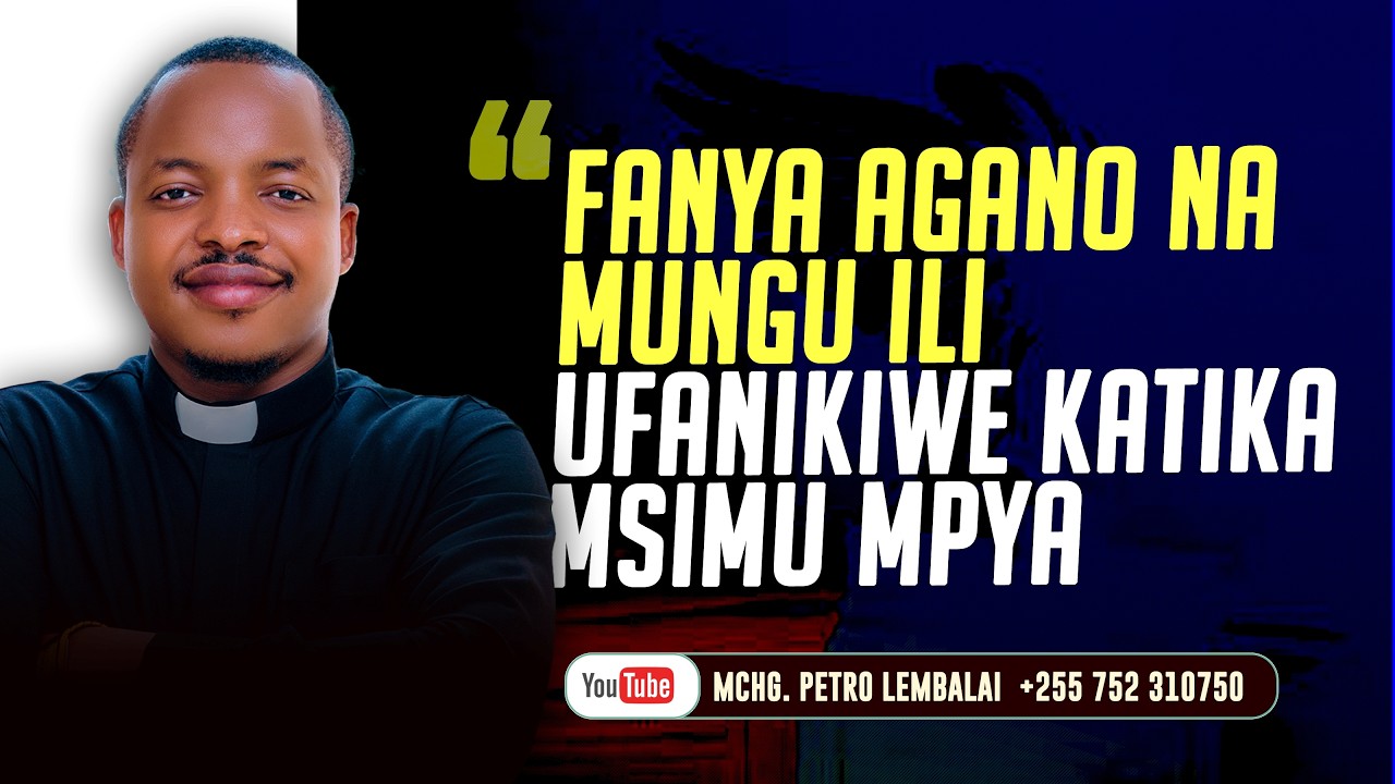 FANYA AGANO NA MUNGU ILI UFANIKIWE KATIKA MSIMU MPYA | Rev. Petro Lembalai