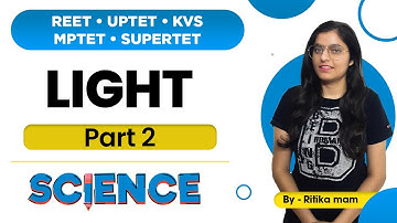 REET/ UPTET /KVS /MPTET/SUPERTET | light - 02 | Science