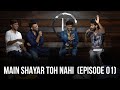 Main shayar toh nahi  episode 1 with rajatsood manharsethofficial shubhamshyam7885 andy reghu
