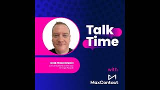 How Data and Intelligence Shape the Future of CX with Rob Wilkinson