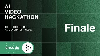 AI Video Hackathon: Finale and Prizegiving